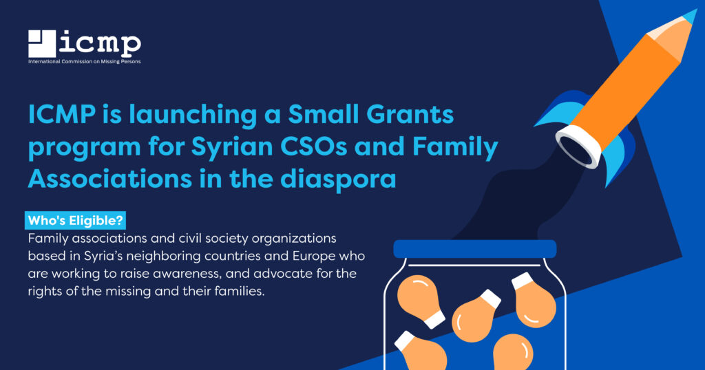 CALL FOR PROPOSALS FOR ICMP´s SMALL GRANTS FOR FAMILIES OF THE MISSING AND CIVIL SOCIETY ORGANIZATIONS, SYRIA PROGRAM 2026